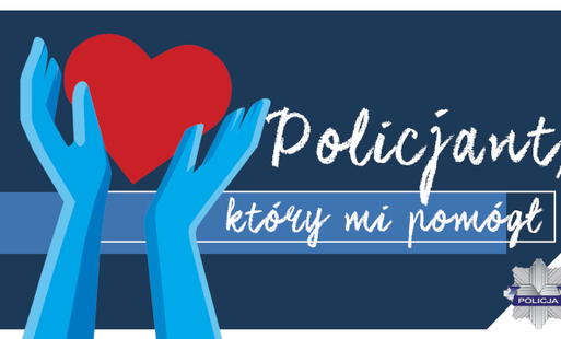 Ogólnopolski konkurs „Policjant, który mi pomógł”