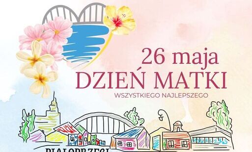 Życzenia Burmistrza Miasta i Gminy Białobrzegi Adama Bolka z okazji Dnia Matki