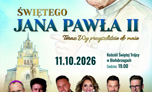 Z wielką radością zapraszamy na wyjątkowy KONCERT PAMIĘCI ŚWIĘTEGO JANA PAWŁA II „Teraz Wy przyszliście do mnie”.