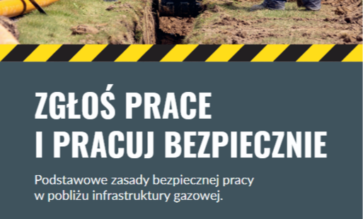 Polska Spółka Gazownictwa sp. z o.o.  prowadzi kampanię informacyjno-prewencyjną „Bezpieczne Gazociągi”. 